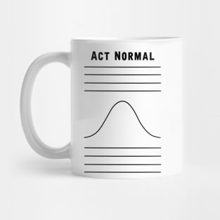 Act Normal Mug